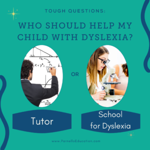 Tutoring or Dyslexia School