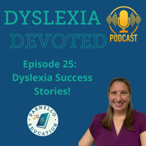 Episode 25 Dyslexia Devoted
