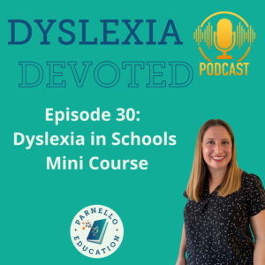 Episode 30 Dyslexia Devoted