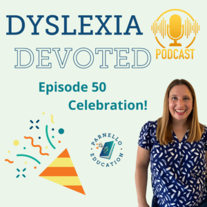 Episode 50 Dyslexia Devoted