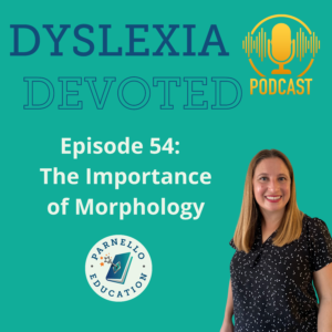 Episode 54 Dyslexia Devoted